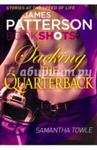 Sacking the Quarterback / Towle Samantha