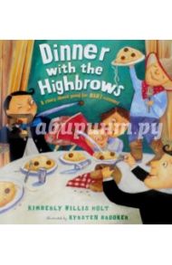 Dinner with the Highbrows. Story about Manners / Holt Kimberly Willis