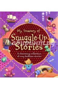 My Treasury of Snuggle-Up Stories