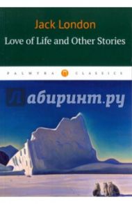 Love of Life and Other Stories / London Jack