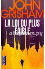 Loi du Plus Faible / Grisham John