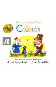 Tales from Acorn Wood. Colours / Donaldson Julia