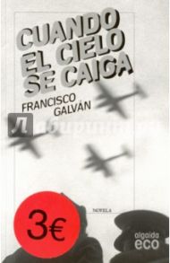 Cuando el cielo se caiga / Galvan Francisco