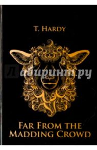 Far From the Madding Crowd / Hardy Thomas