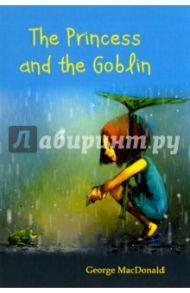 The Princess and the Goblin / Macdonald George