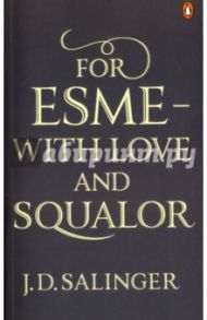 For Esme - with Love and Squalor / Salinger Jerome David