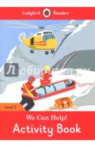 We Can Help! Activity Book. Level 2