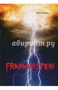 Frankenstein / Shelley Mary