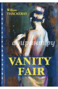 Vanity Fair / Thackeray William Makepeace