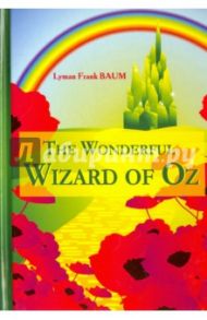 The Wonderful Wizard of Oz / Baum Lyman Frank