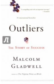 Outliers. The Story of Success / Gladwell Malcolm