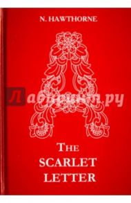 The Scarlet Letter / Hawthorne Nathaniel