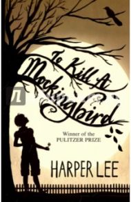 To Kill a Mockingbird / Lee Harper