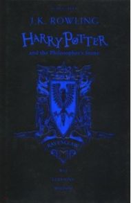 Harry Potter and the Philosopher's Stone. Ravenclaw Edition / Rowling Joanne