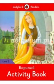 Rapunzel Activity Book - Ladybird Readers Level 3 / Morris Catrin