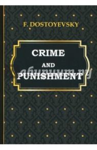 Crime and Punishment / Dostoevsky Fyodor