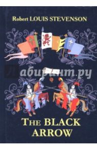 The Black Arrow / Stevenson Robert Louis