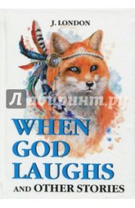 When God Laughs and Other Stories / London Jack