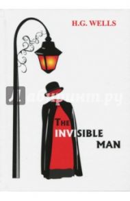 The Invisible Man / Wells Herbert George