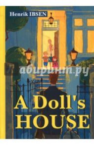 A Doll's House / Ibsen Henrik