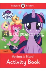 My Little Pony. Spring is Here! Activity Book