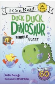 Duck, Duck, Dinosaur. Bubble Blast. My First. Shared Reading / George Kallie