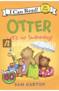 Otter. Let's Go Swimming! My First. Shared Reading / Garton Sam