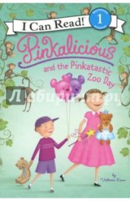 Pinkalicious and the Pinkatastic Zoo Day. Level 1. Beginning Reading / Kann Victoria