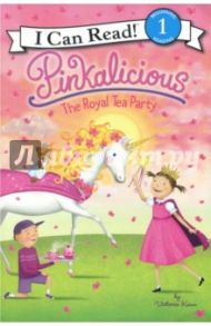 Pinkalicious. The Royal Tea Party. Level 1. Beginning Reading / Kann Victoria