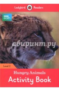 BBC Earth. Hungry Animals. Activity Book. Level 2 / King Helen