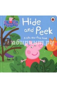 Hide and Peek. A Lift-the-Flap board book