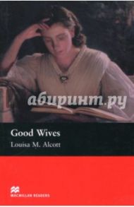 Good Wives / Alcott Louisa May