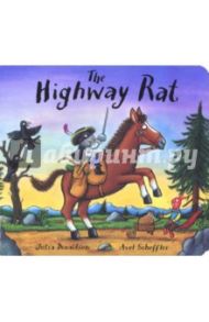 The Highway Rat (Board Book) / Donaldson Julia