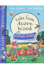 Tales from Acorn Wood Sticker Book / Donaldson Julia