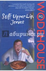 Stiff Upper Lip, Jeeves / Wodehouse Pelham Grenville