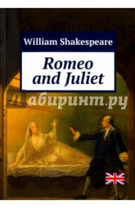 Romeo and Juliet / Shakespeare William