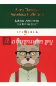 Lebens-Ansichten des Katers Murr / Hoffmann Ernst Theodor Amadeus