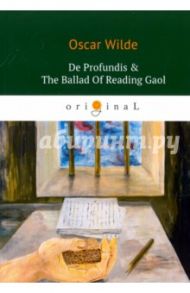 De Profundis & The Ballad Of Reading Gaol / Wilde Oscar