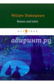 Romeo and Juliet / Shakespeare William