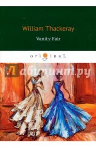 Vanity Fair / Thackeray William