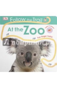 Follow the Trail: At the Zoo (board bk) / Sirett Dawn