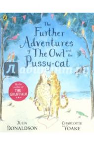 The Further Adventures of the Owl and the Pussy-cat / Donaldson Julia