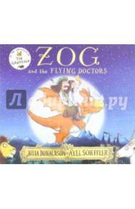 Zog and the Flying Doctors (PB) illustr. / Donaldson Julia