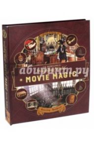 J. K. Rowling's Wizarding World. Movie Magic. Volume Three. Amazing Artifacts / Burton Bonnie