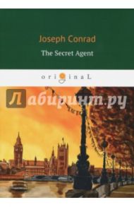 The Secret Agent / Conrad Joseph