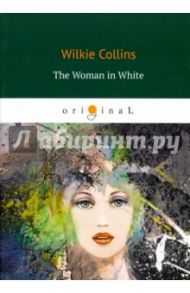 The Woman in White / Collins Wilkie