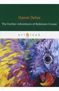 The Farther Adventures of Robinson Crusoe / Defoe Daniel