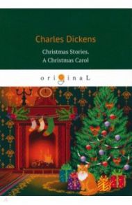 Christmas Stories. A Christmas Carol / Dickens Charles