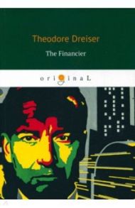 The Financier / Dreiser Theodore