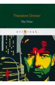 The Titan / Dreiser Theodore